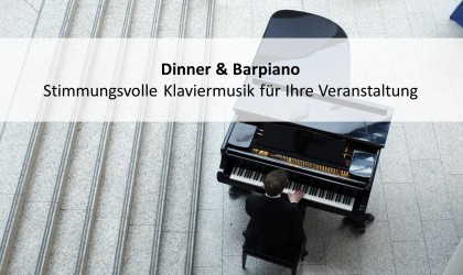Dinner Barpiano - günstige und stimmungsvolle Klavier-Musik für Ihre Vera